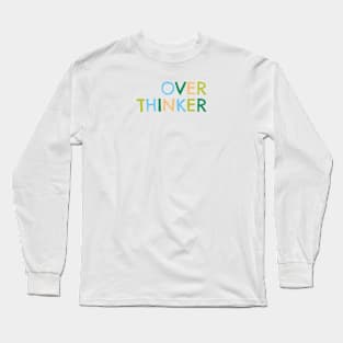 Over thinker Long Sleeve T-Shirt